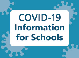 COVID-19 information for schools